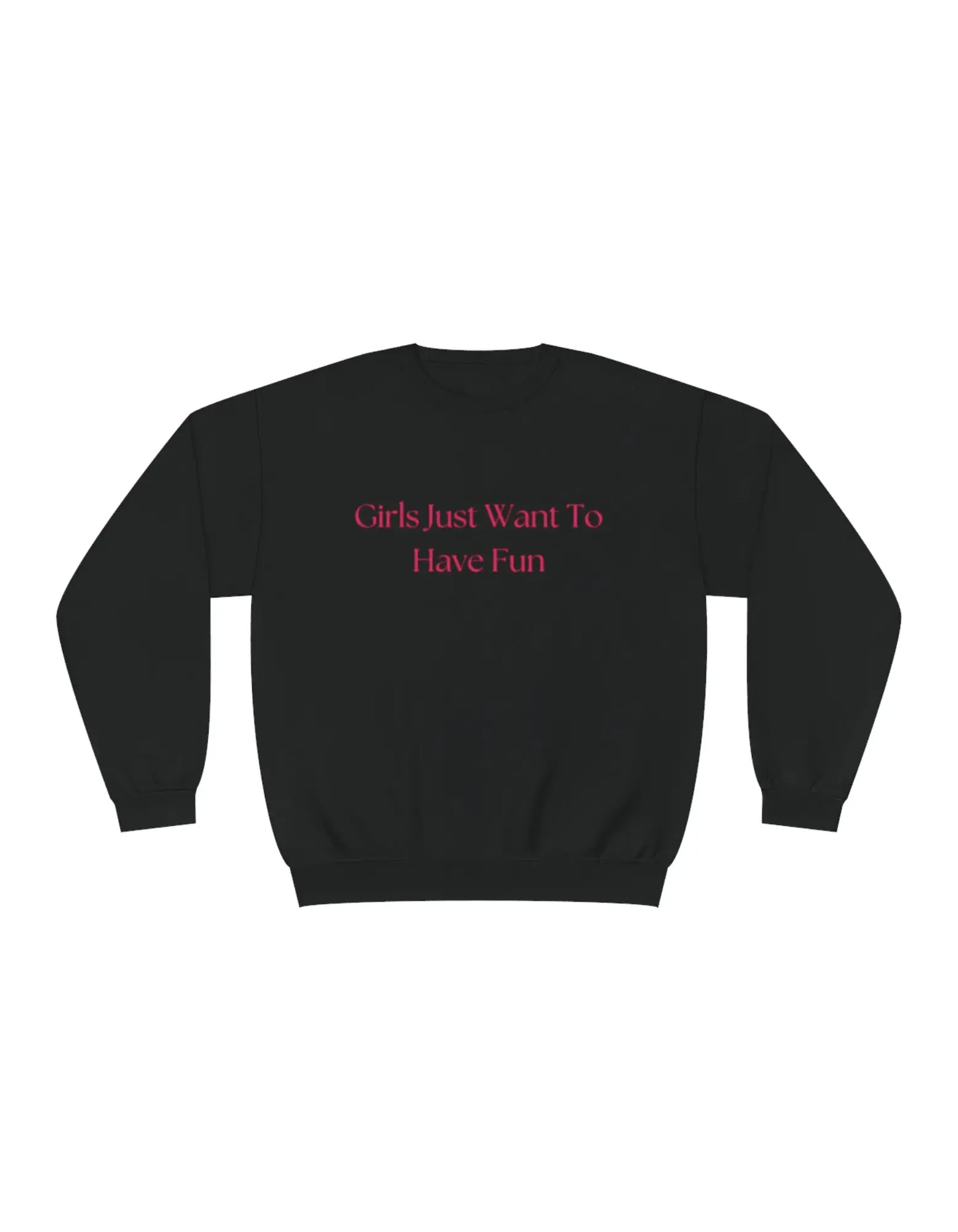 Sweat-shirt Girls Just Want To Have Fun - LEAS Boutique