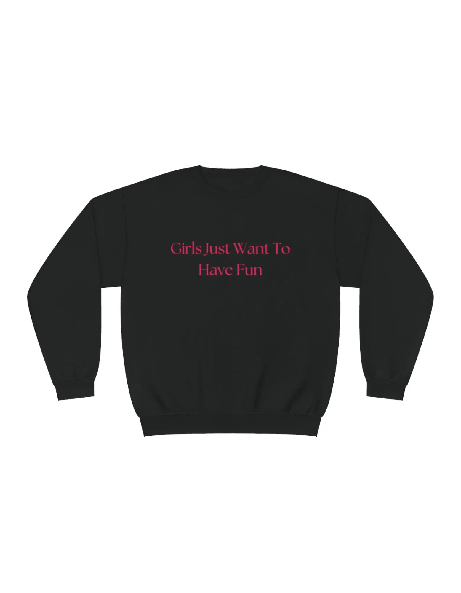 Sweat-shirt Girls Just Want To Have Fun - LEAS Boutique