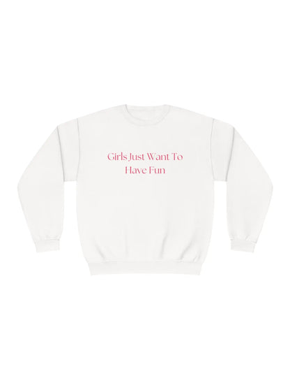 Sweat-shirt Girls Just Want To Have Fun - LEAS Boutique