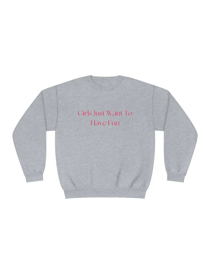 Sweat-shirt Girls Just Want To Have Fun - LEAS Boutique