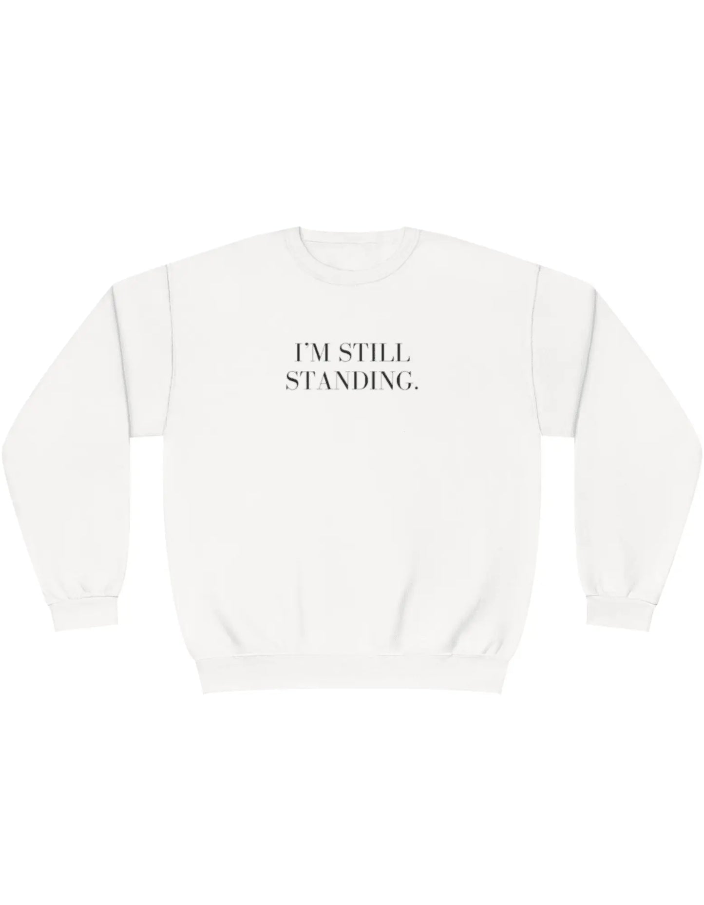 Sweat-shirt I’m Still Standing - LEAS Boutique