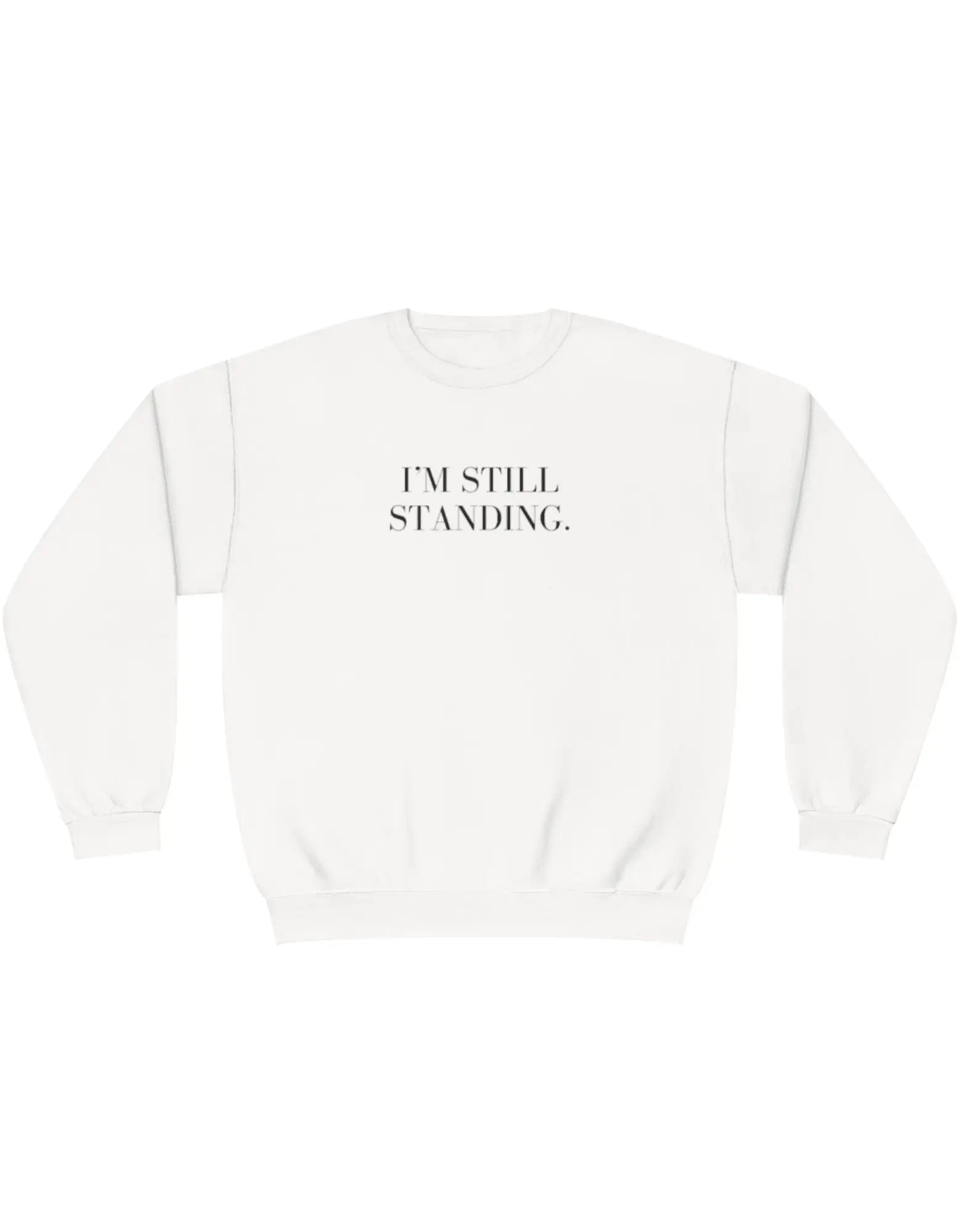 Sweat-shirt I’m Still Standing - LEAS Boutique